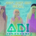 Shit Just Got Real [Explicit] by Adi Ulmansky