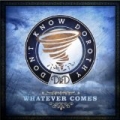 Whatever Comes by Don't Know Dorothy