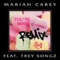 You're Mine (Eternal) (Remix) by Mariah Carey