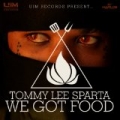 We Got Food - Single by Tommy Lee Sparta