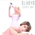 Stupid Guy by Gladys