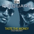 Taste the Money (Testimony) by P-Square