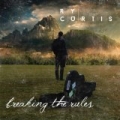 Breaking the Rules by Ry Curtis