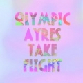 Take Flight by Olympic Ayres