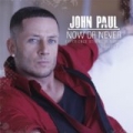 Now or Never, Vol. 2 [Explicit] by John Paul