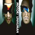 Unhuman by Motor