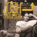 Turn It Up [+digital booklet] by Josh Thompson