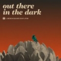 Out There In The Dark - A Mexican Summer Compilation by Various artists