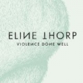 Violence Done Well by Eline Thorp