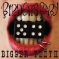 Bigger Teeth by Birdeatsbaby
