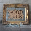 Good Luck [Explicit] by Decade