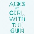 Ages by Girl With the Gun