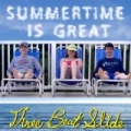 Summertime Is Great by Three Beat Slide