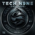 Strangeulation [Explicit] by Tech N9ne Collabos