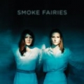 Smoke Fairies by Smoke Fairies