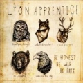 Be Honest, Be Wild, Be Free by Lyon Apprentice