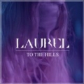 To the Hills by Laurel