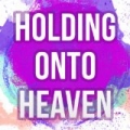 Holding Onto Heaven by Silver Trax