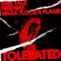 Tolerated (feat. Waka Flocka Flame) [Explicit] by Girl Talk & Freeway