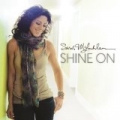Shine On by Sarah McLachlan