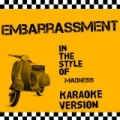 Embarrassment (In the Style of Madness) [Karaoke Version] - Single by Ameritz Audio Karaoke