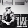 Here, Now. by Mike Naran
