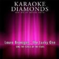 The Lucky One (Karaoke Version) [Originally Performed By Laura Branigan] by Karaoke Diamonds