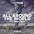 All Around The World (feat. Krayzie Bone) - Single [Explicit] by Two Tone