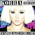 Fuck Me Like You Mean It - The Remixes [Explicit] by Korr-A