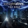 The Edge by Tonight Alive
