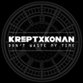 Don't Waste My Time [Explicit] by Krept & Konan