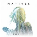 Ghost by Natives