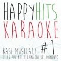 Happy Hits Karaoke, Vol. 1 (Basi musicali delle più belle canzoni del momento) by KaraKara