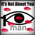 It's Not About You by 1Eyedman