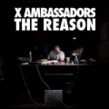 The Reason EP by X Ambassadors