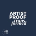 Transformed by Artist Proof