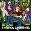 Storybookz & Weedstemz [Explicit] by Sketchy Waze