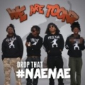 Drop That #NaeNae [Explicit] by We Are Toonz