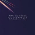 We Disappear (feat. Lulu James) by Jon Hopkins