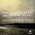 Godspeed You by Francesco Rossi feat. Ozark Henry