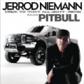 Drink to That All Night (Remix) by Jerrod Niemann feat. Pitbull
