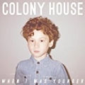When I Was Younger by Colony House
