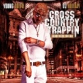 Cross Country Trappin [Explicit] by Young Dolph