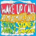 Wake Up Call [Remixes] by Steve Aoki & Sidney Samson