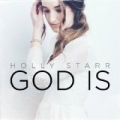 God Is by Holly Starr