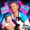 Neon Icon [Explicit] [+digital booklet] by Riff Raff