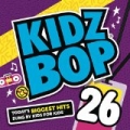 Kidz Bop 26 by Kidz Bop Kids