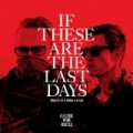 If These Are The Last Days by Electric Wire Hustle