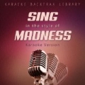 Sing in the Style of Madness (Karaoke Version) by Karaoke Backtrax Library
