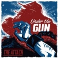 Under the Gun [Explicit] by The Attack